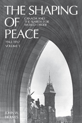 The Shaping of Peace by John Holmes