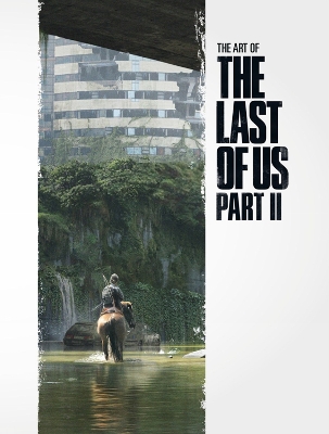 The Art Of The Last Of Us Part II by Naughty Dog Naughty Dog