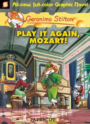 Geronimo Stilton Graphic Novels #8: Play It Again, Mozart! book