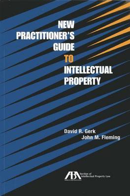 New Practitioner's Guide to Intellectual Property book