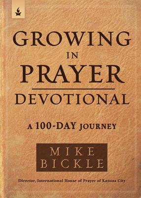 Growing in Prayer Devotional by Mike Bickle
