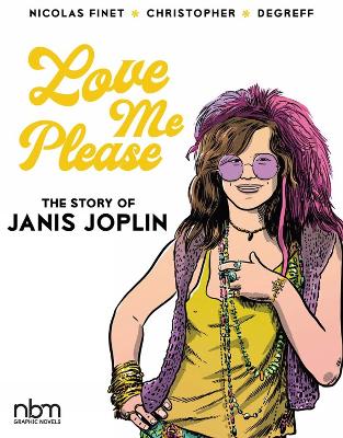 Love Me Please: The Story of Janis Joplin book