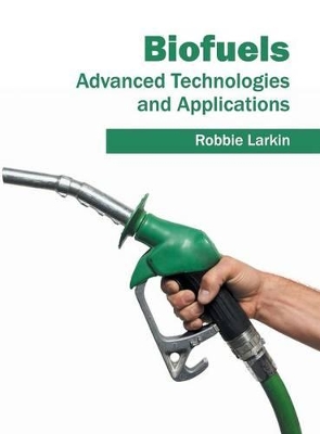 Biofuels: Advanced Technologies and Applications book