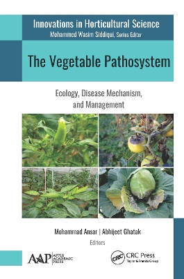 The Vegetable Pathosystem: Ecology, Disease Mechanism, and Management book