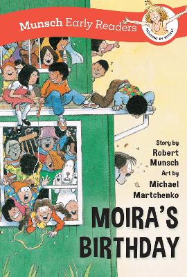 Moira's Birthday Early Reader by Robert Munsch