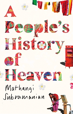 A People's History of Heaven by Mathangi Subramanian