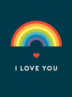 I Love You: Romantic Quotes for the LGBTQ+ Community by Summersdale Publishers