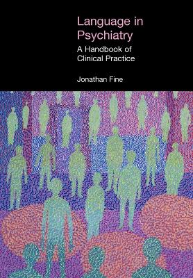 Language in Psychiatry: A Handbook of Clinical Practice book