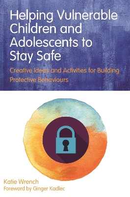 Helping Vulnerable Children and Adolescents to Stay Safe book