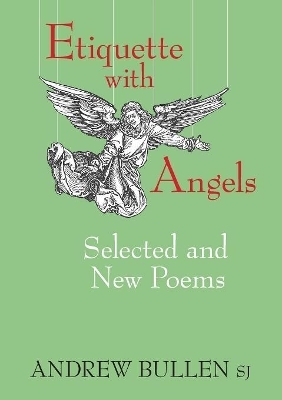 Etiquette with Angels: Selected and New Poems book