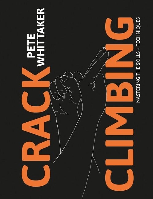 Crack Climbing: Mastering the skills & techniques book