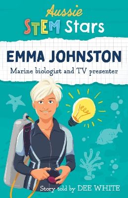 Aussie STEM Stars: Emma Johnston: Marine Biologist and TV Presenter book