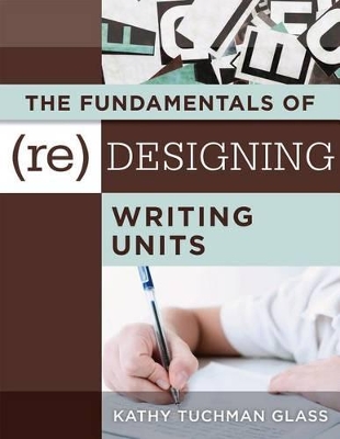 Fundamentals of (Re)Designing Writing Units book