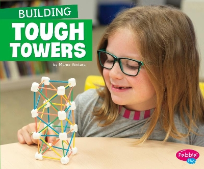 Building Tough Towers (Fun Stem Challenges) by Marne Ventura