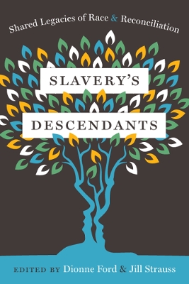 Slavery's Descendants: Shared Legacies of Race and Reconciliation book