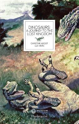 Dinosaurs: A Journey to the Lost Kingdom book