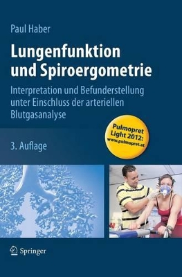 Lungenfunktion und Spiroergometrie: Interpretation und Befunderstellung unter Einschluss der arteriellen Blutgasanalyse book