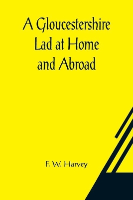 A Gloucestershire Lad at Home and Abroad book