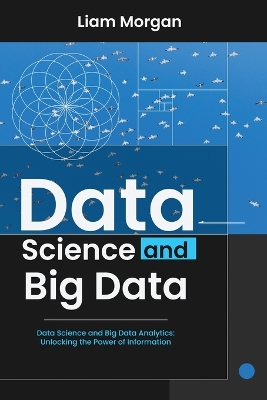 Data Science and Big Data: Data Science and Big Data Analytics: Unlocking the Power of Information book