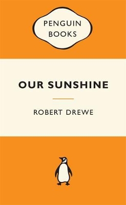 Our Sunshine: Popular Penguins by Robert Drewe