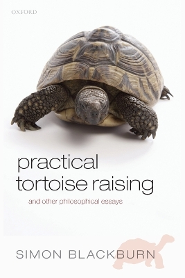 Practical Tortoise Raising by Simon Blackburn