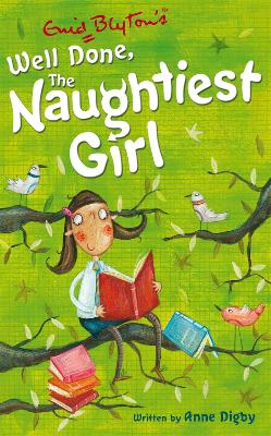 Naughtiest Girl: Well Done, The Naughtiest Girl by Anne Digby