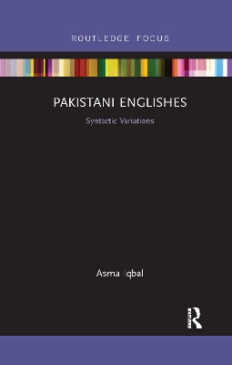 Pakistani Englishes: Syntactic Variations by Asma Iqbal