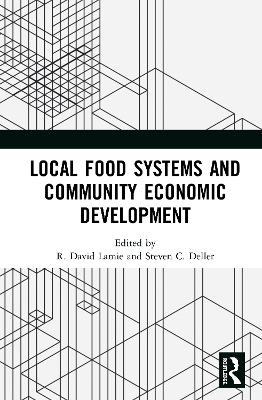 Local Food Systems and Community Economic Development by R. David Lamie