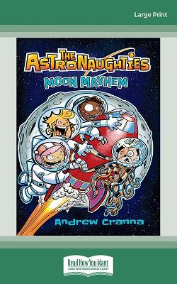 The Astronaughties: Moon Mayhem by Andrew Cranna