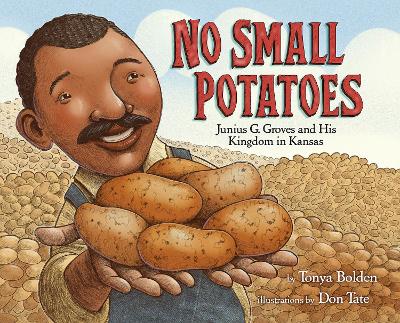 No Small Potatoes: Junius G. Groves and His Kingdom in Kansas book