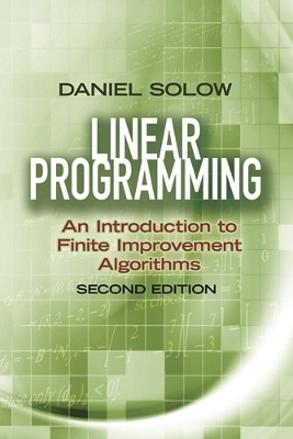 Linear Programming: An Introduction to Finite Improvement Algorithms book