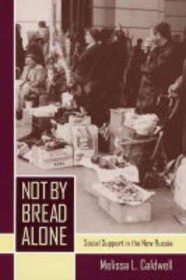 Not by Bread Alone by Melissa L Caldwell