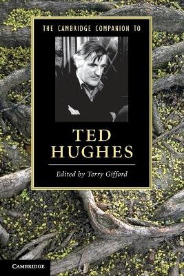 The Cambridge Companion to Ted Hughes by Terry Gifford