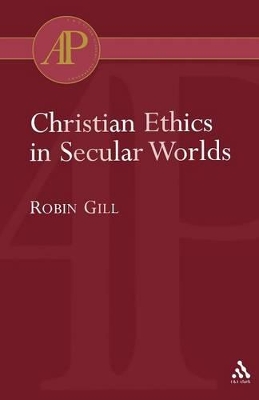 Christian Ethics in Secular Worlds book