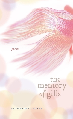The Memory of Gills: Poems book