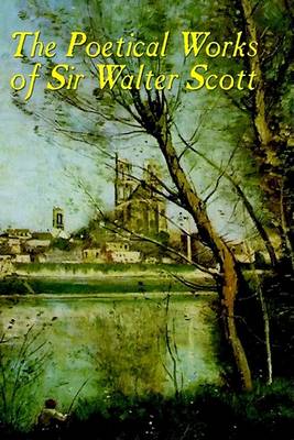 Poetical Works of Sir Walter Scott book