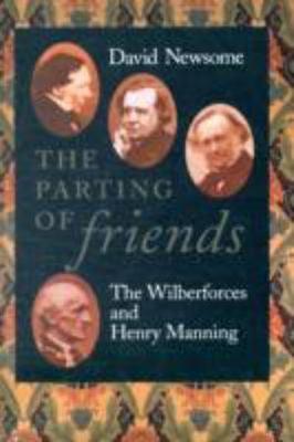 The Parting of Friends: Wilberforces and Henry Manning book