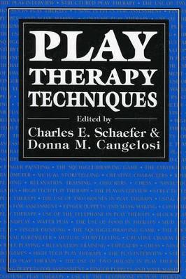 Play Therapy Techniques by Charles E Schaefer