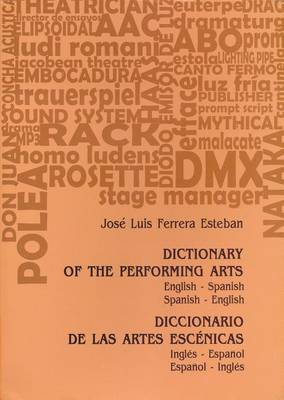 Dictionary of the Performing Arts/Diccionario de Las Artes Escenicas book