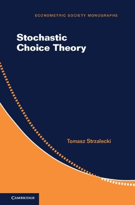 Stochastic Choice Theory by Tomasz Strzalecki