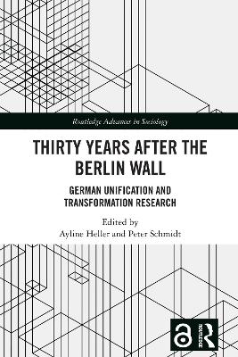 Thirty Years After the Berlin Wall: German Unification and Transformation Research book