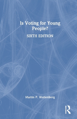Is Voting for Young People? by Martin P. Wattenberg