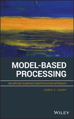 Model-Based Processing: An Applied Subspace Identification Approach book