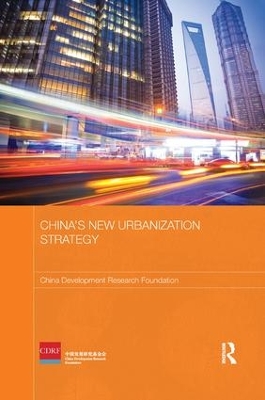 China's New Urbanization Strategy by China Development Research Foundation