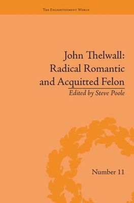 John Thelwall: Radical Romantic and Acquitted Felon book