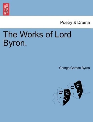 Works of Lord Byron. Vol. VI. by Lord George Gordon Byron, 1788-
