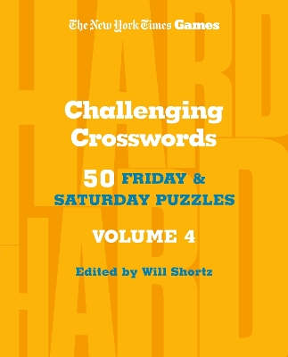 New York Times Games Challenging Crosswords Volume 4: 50 Friday and Saturday Puzzles book