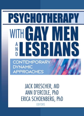 Psychotherapy with Gay Men and Lesbians: Contemporary Dynamic Approaches by Jack Drescher