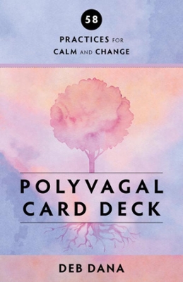 Polyvagal Card Deck: 58 Practices for Calm and Change book