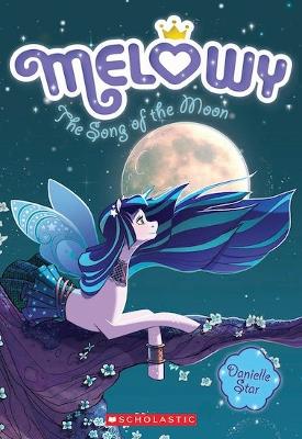 Melowy #2: The Song of the Moon by Danielle Star